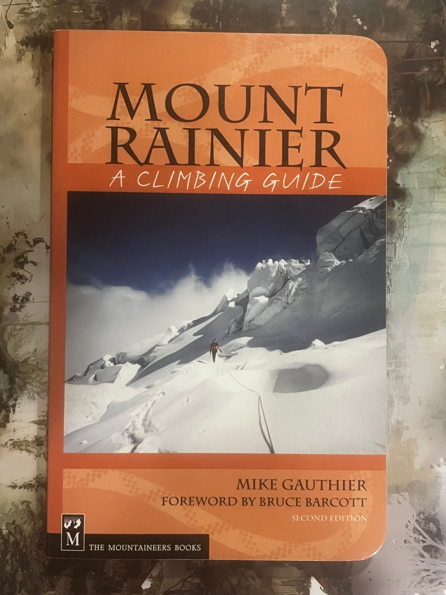 Mount Rainier: A Climbing Guide by Mike Gauthier (2005)