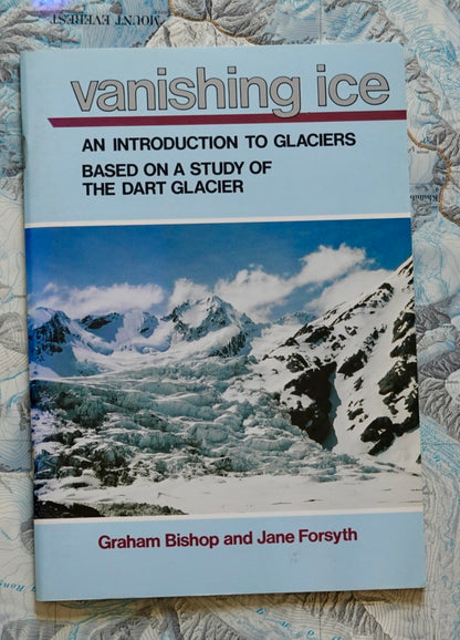 Vanishing Ice: An Introduction to Glaciers by Bishop & Forsyth (1988)