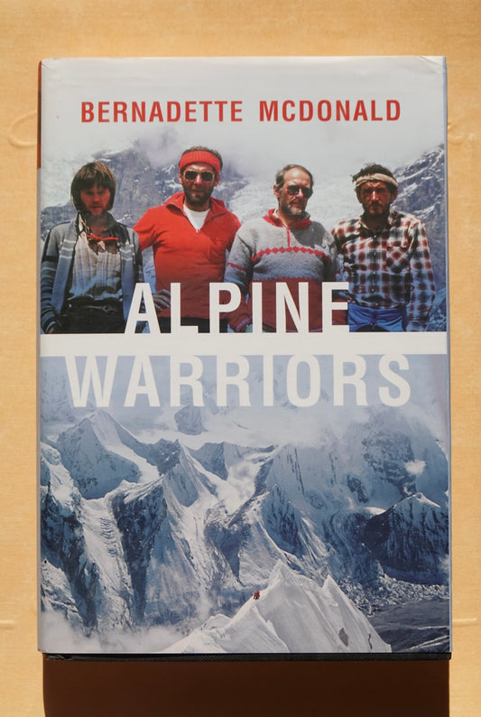 Alpine Warriors by Bernadette McDonald (2015)