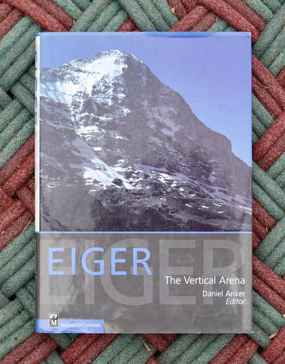 Eiger: The Vertical Arena by Daniel Anker (2000)