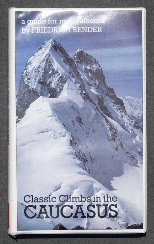 Classic Climbs in the Caucasus by Friedrich Bender (1992)