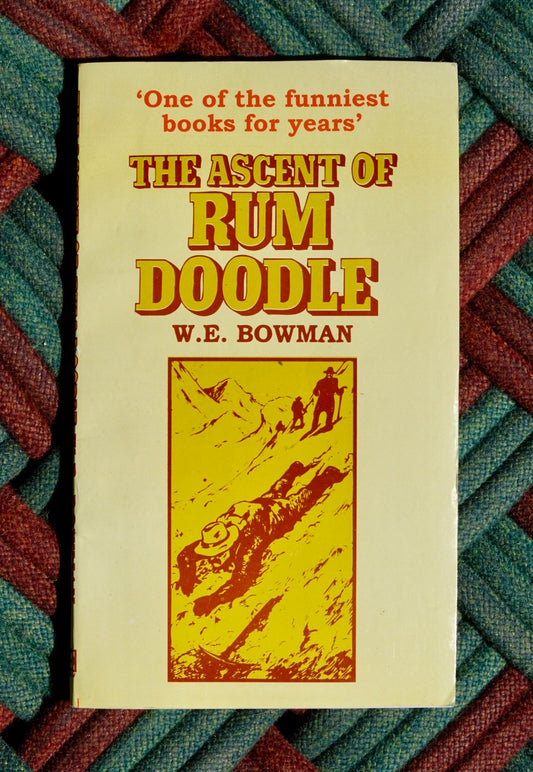 The Ascent of Rum Doodle by W.E. Bowman (1956)