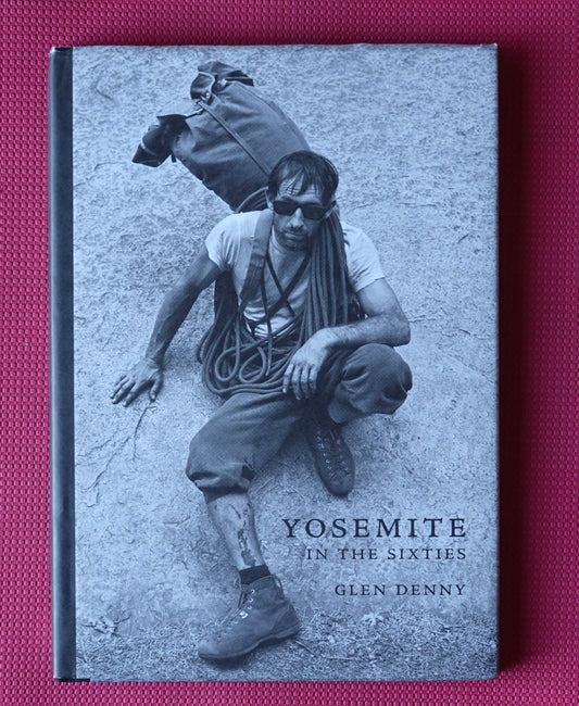 Yosemite in the Sixties by Glen Denny (2007)