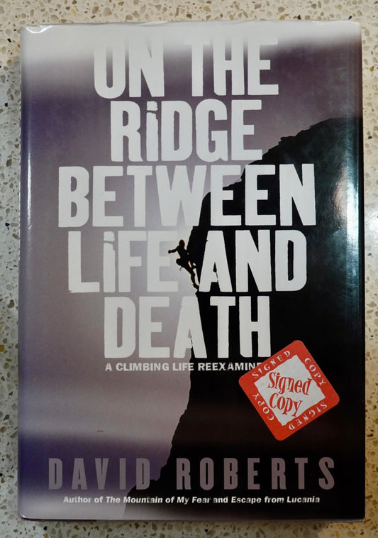 On the Ridge Between Life and Death by David Roberts (2005) (SIGNED)