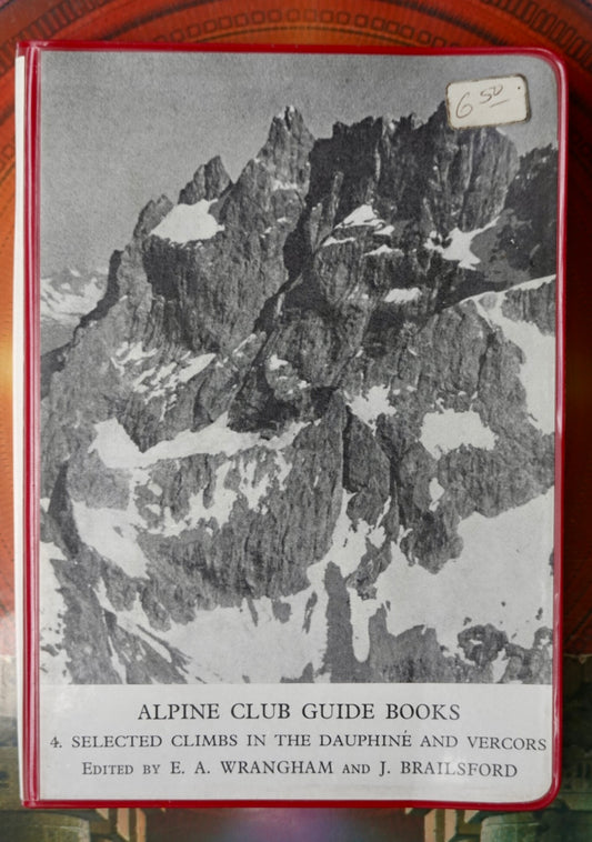 Selected Climbs in the Dauphine Alps and Vercors by E.A. Wrangham and J. Brailsford (1967)