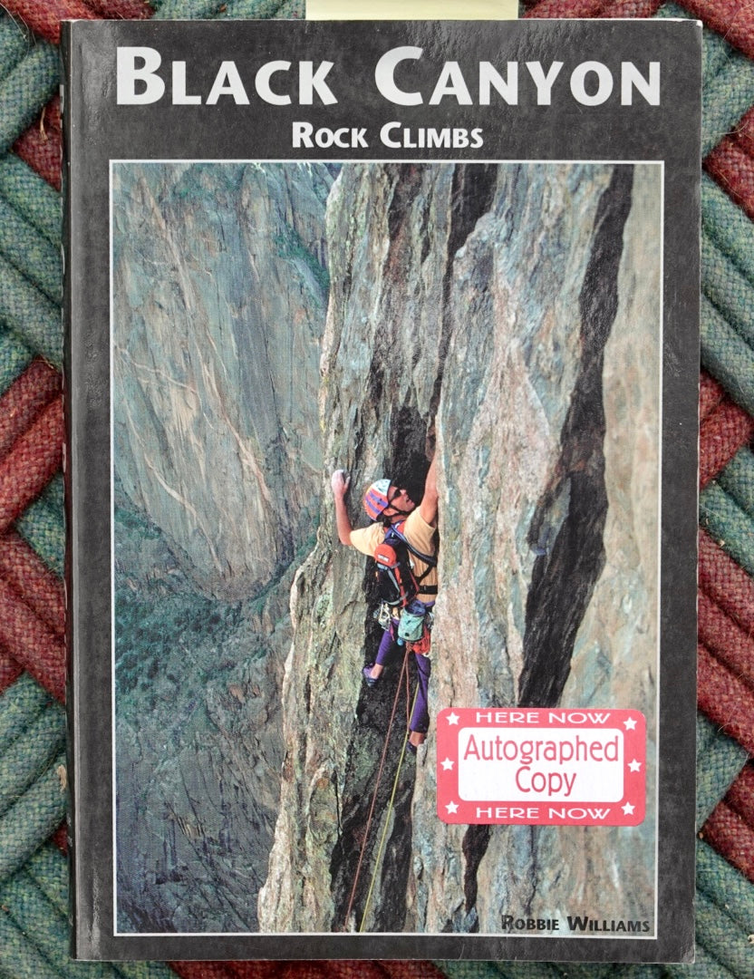 Black Canyon Rock Climbs by Robbie Williams (2002) (SIGNED)