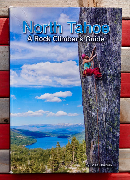 North Tahoe: A Rock Climber's Guide by Josh Horniak (2017)