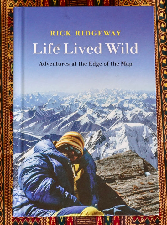 Life Lived Wild by Rick Ridgeway (2021)