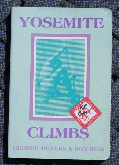 Yosemite Climbs by George Meyers and Don Reid (1987) (SIGNED ROYAL ROBBINS)