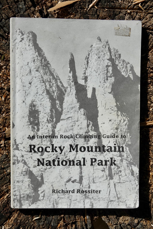 An Interim Climbing Guide to Rocky Mountain National Park (RMNP) by Richard Rossiter (1992)