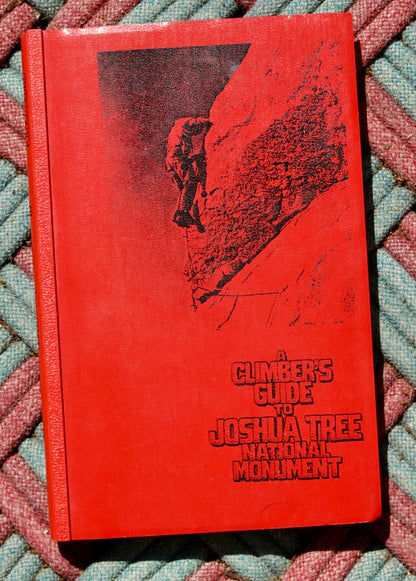 A Climber's Guide to Joshua Tree National Monument by Wolfe & Dominick (1976)