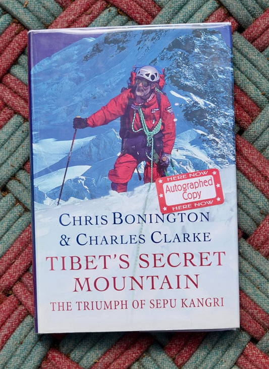 Tibet's Secret Mountain by Bonington & Clarke (1999) (SIGNED)