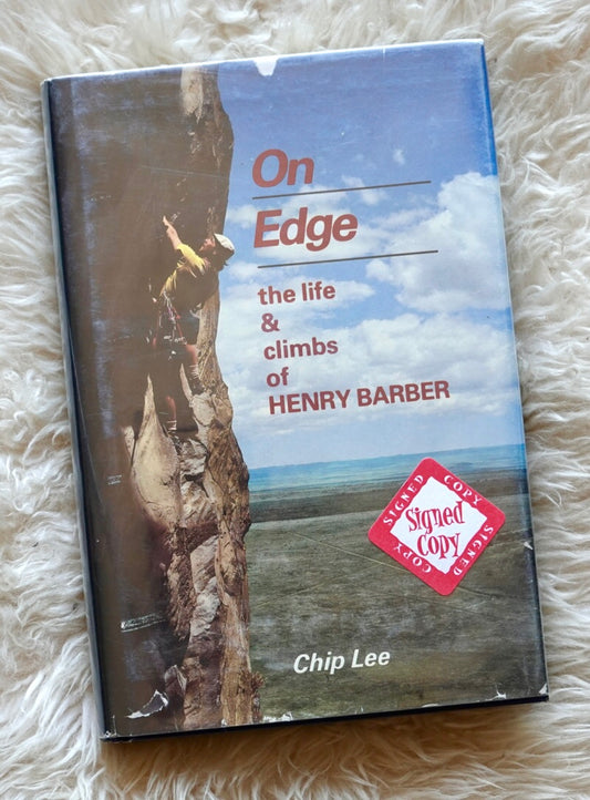 On Edge: The Life and Climbs of Henry Barber by Chip Lee (1982) (SIGNED)