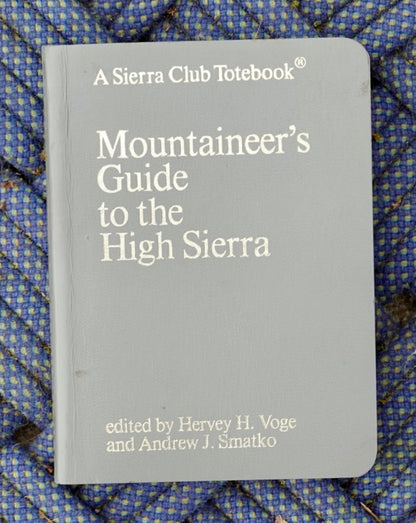 Mountaineer's Guide to the High Sierra by Voge & Smatko (1972)