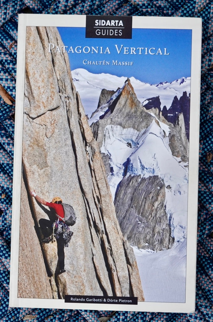 Patagonia Vertical: Chalten Massif by Garibotti & Pietron (2016)