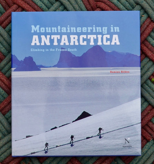 Mountaineering in Antarctica by Damien Gildea (2010)