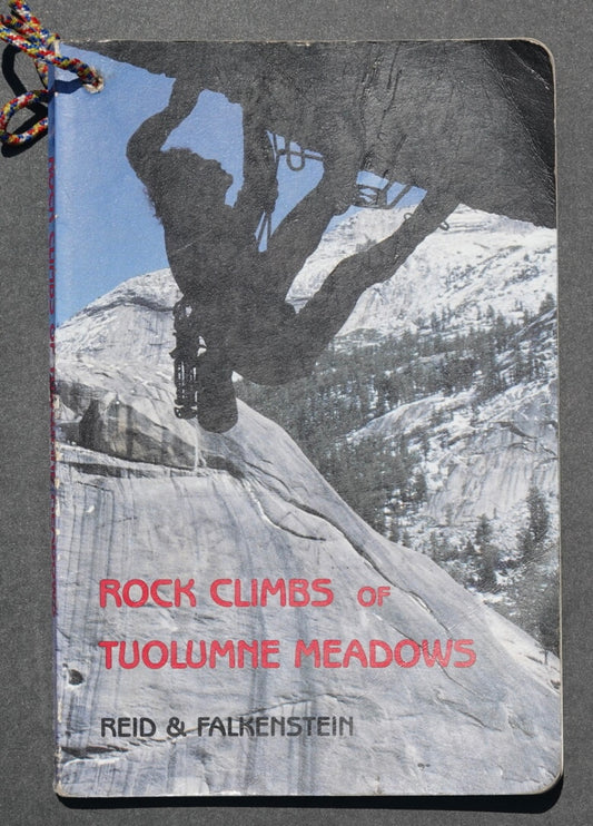 Rock Climbs of Tuolumne Meadows by Don Reid & Chris Falkenstein (1986)