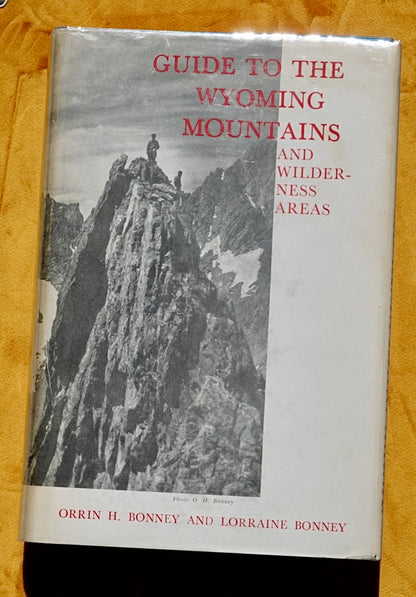 Guide to the Wyoming Mountains and Wilderness Areas by Bonney & Bonney (1965) (SIGNED)