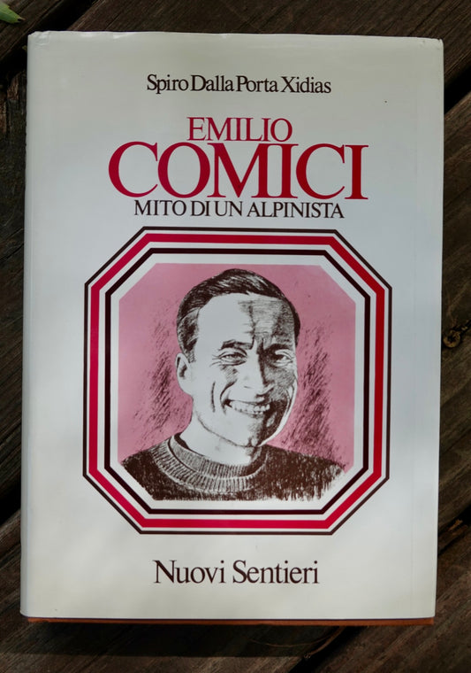 Emilio Comici Mito di un Alpinista by Spiro Dalla Porta Xidias (1988)