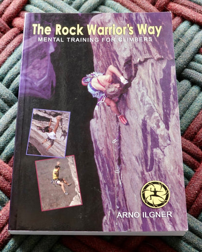 The Rock Warrior's Way by Arno Ilgner (2003)
