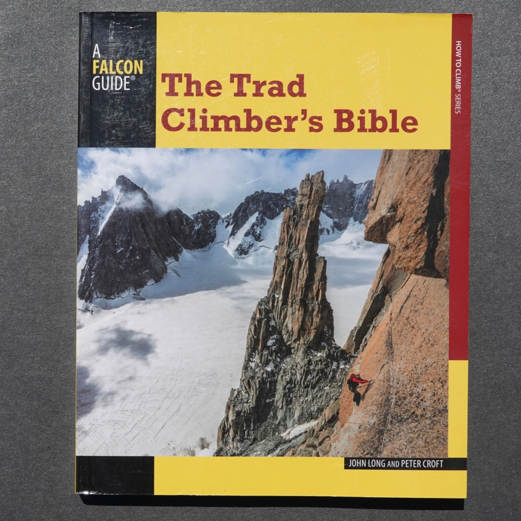The Trad Climber's Bible by John Long and Peter Croft (2014)
