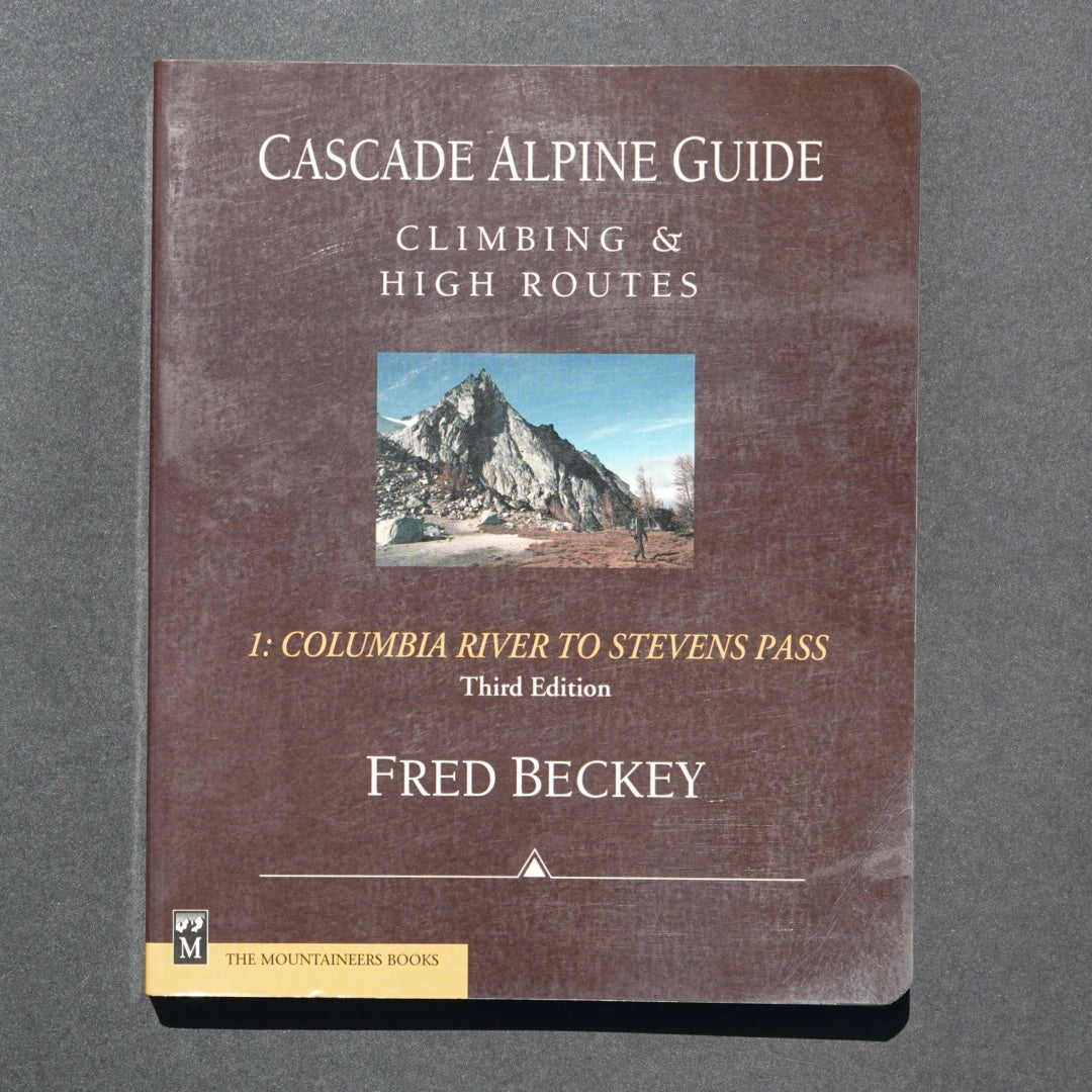 Cascade Alpine Guide 1: Columbia River to Stevens Pass by Fred Beckey (2000)