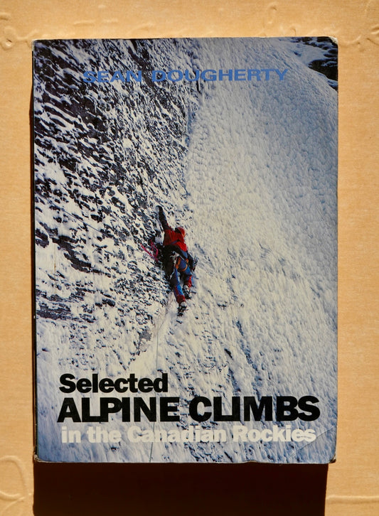 Selected Alpine Climbs in the Canadian Rockies by Sean Isaac (1991)