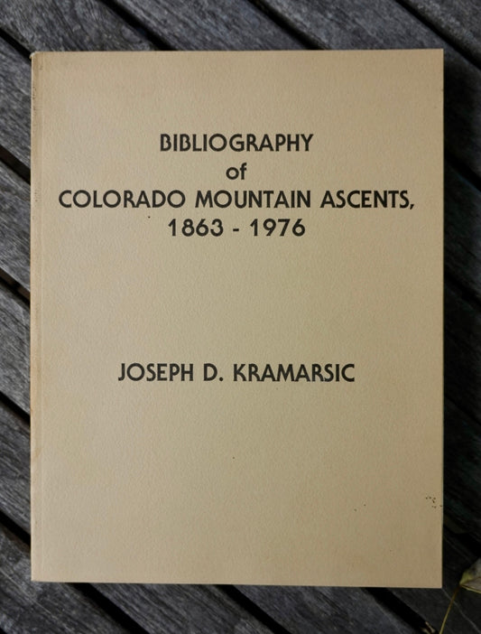 Bibliography of Colorado Mountain Ascents, 1863-1976 by Joseph D. Kramarsic (1979)