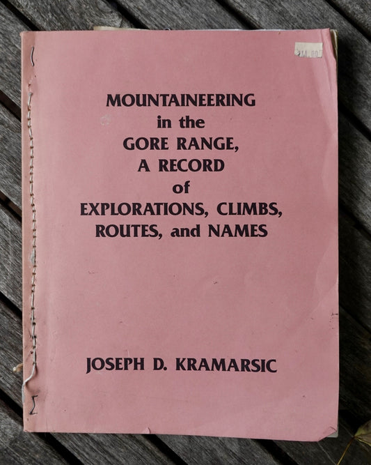 Mountaineering in the Gore Range, A Record of Explorations, Climbs, Routes, and Names by Joseph D. Kramarsic (1989)