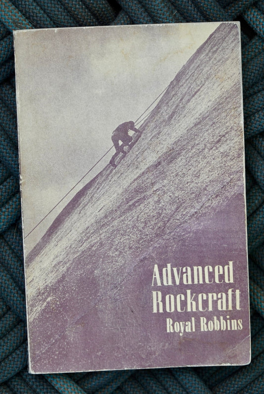 Advanced Rockcraft by Royal Robbins (1973)