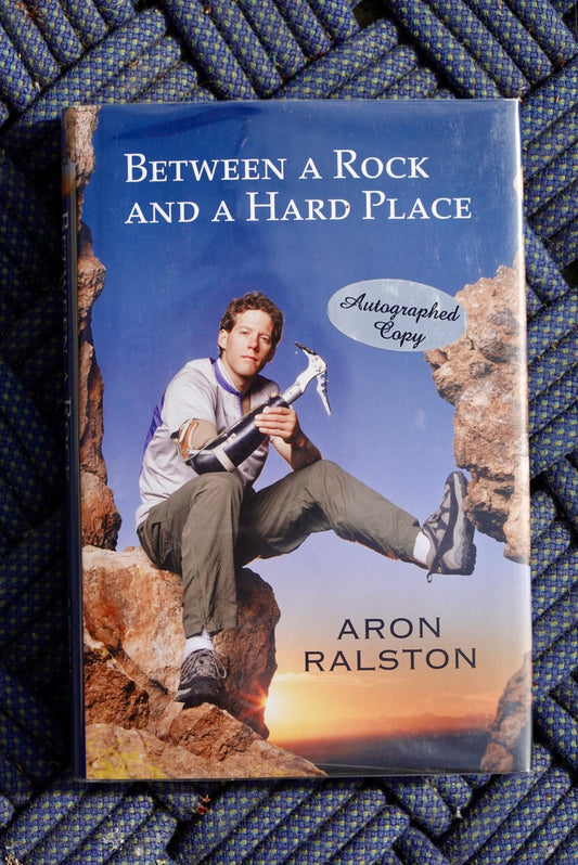 Between a Rock and a Hard Place by Aaron Ralston (SIGNED)