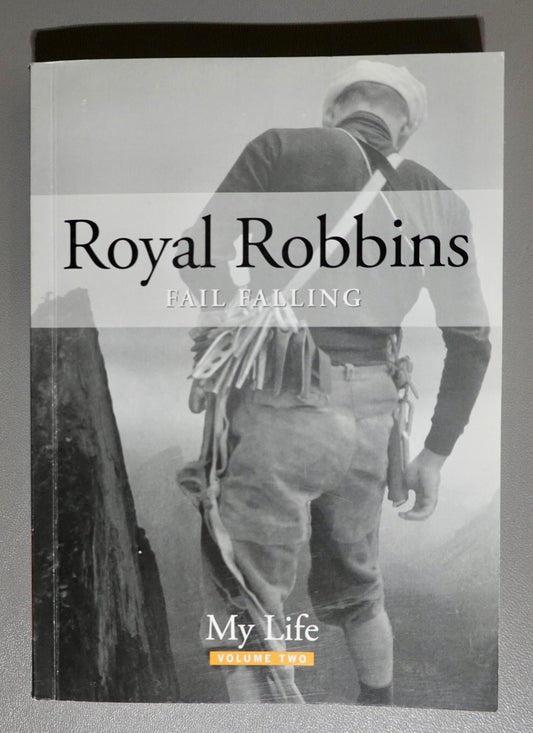 Fail Falling by Royal Robbins (2010) (SIGNED)