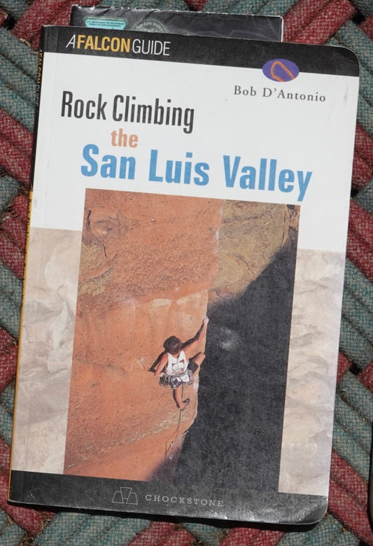 Rock Climbing the San Luis Valley by Bob D'Antonio (1999)