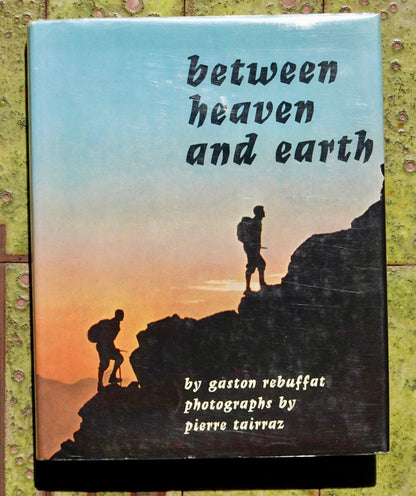 Between Heaven and Earth by Gaston Rebuffat (1970)