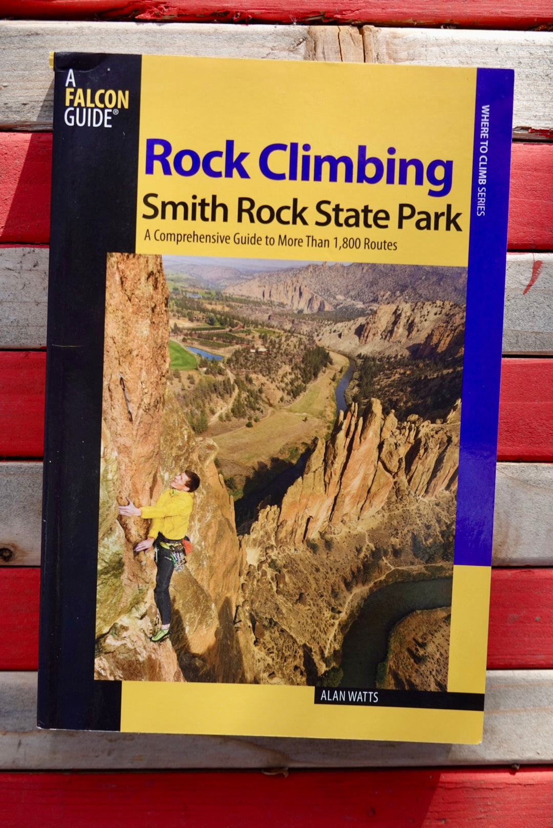 Rock Climbing Smith Rock State Park by Alan Watts (2010)