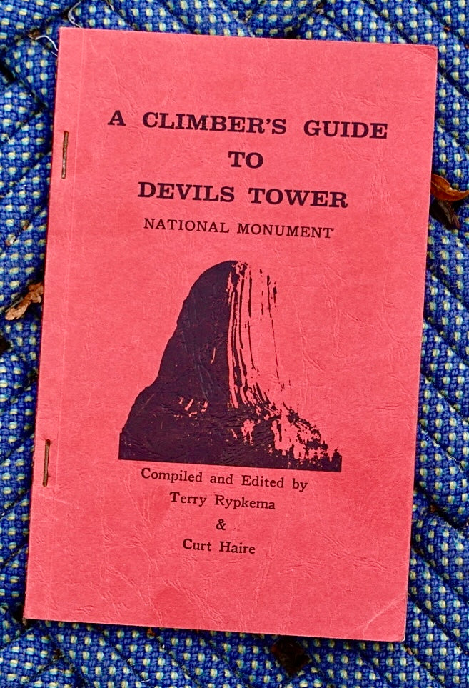 A Climber's Guide to Devil's Tower National Monument by Haire & Rypkema (1977)